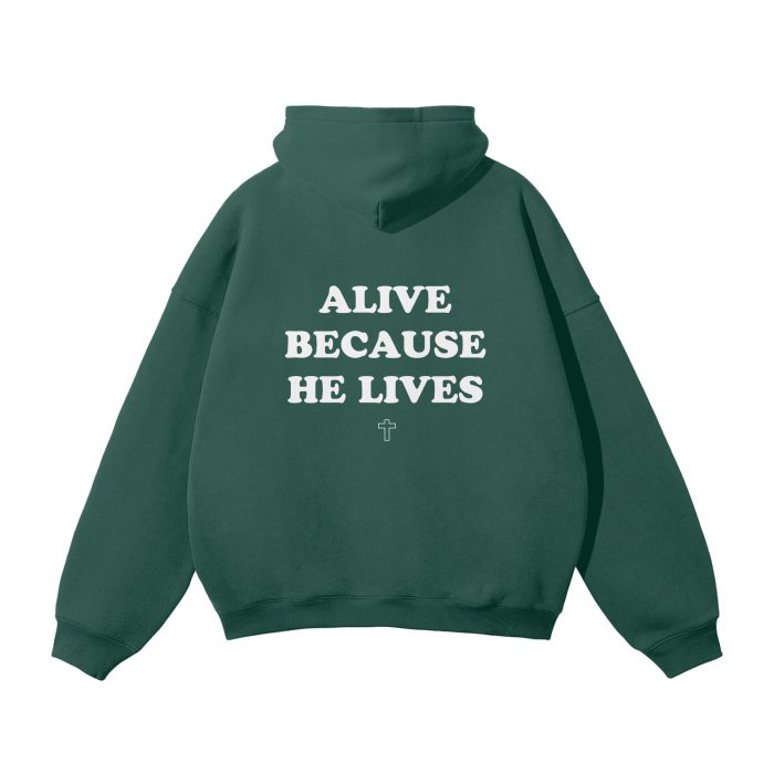 "Alive because he lives" Hoodie